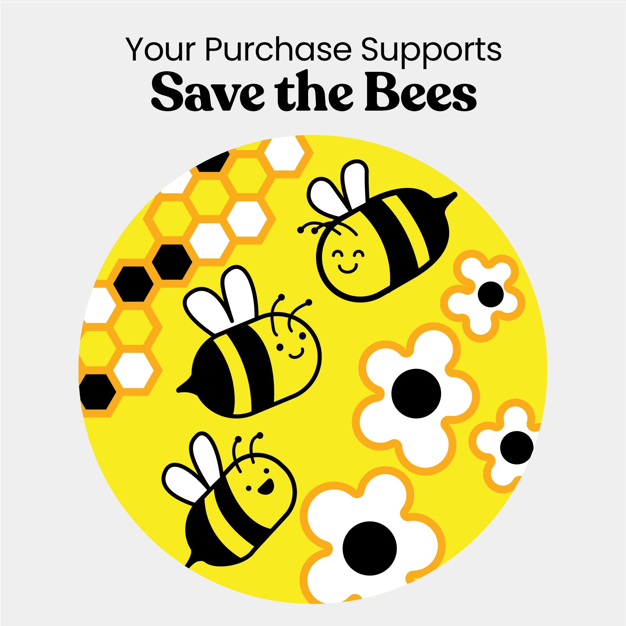 Circular design with bees and flowers on a yellow background, supporting 'Save the Bees' cause.